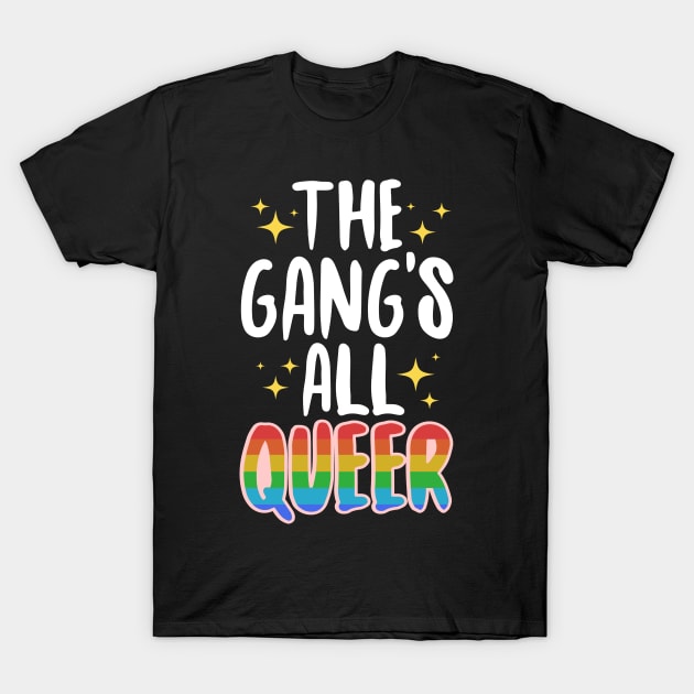The Gang's All Queer T-Shirt by Eugenex